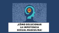 Cómo solucionar la impotencia sexual masculina